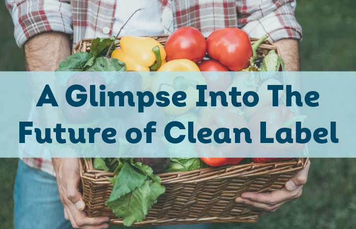 Image of plant-based proteins, natural antimicrobials, and sustainable food innovations contributing to Clean Label trends.