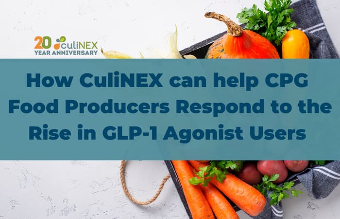 How CuliNEX can help CPG Food Producers Respond to the Rise in GLP-1 Agonist Users