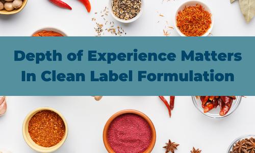 Depth of Experience Matters In Clean Label Formulation