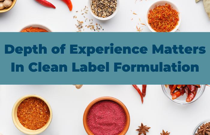 Depth of Experience Matters In Clean Label Formulation