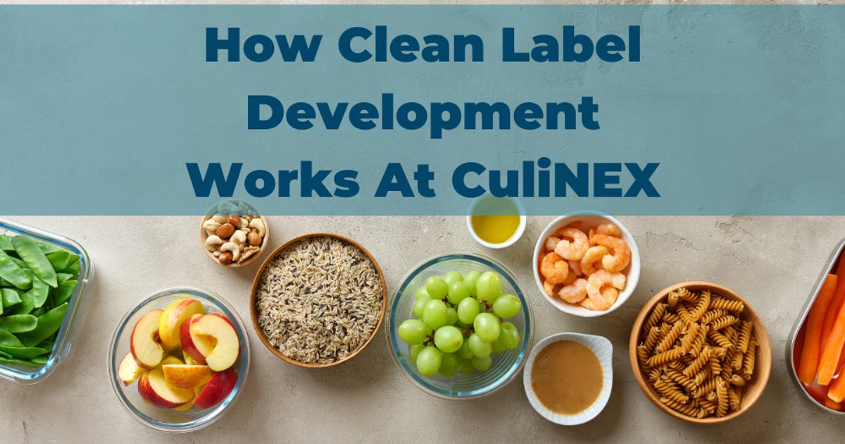 CuliNEX How Clean Label Development Works At CuliNEX
